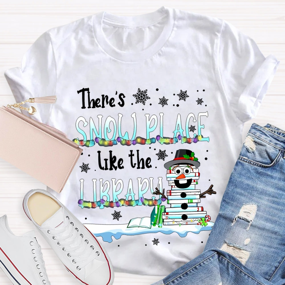 There Is Snow Place Like The Library Snowman Books T-shirt