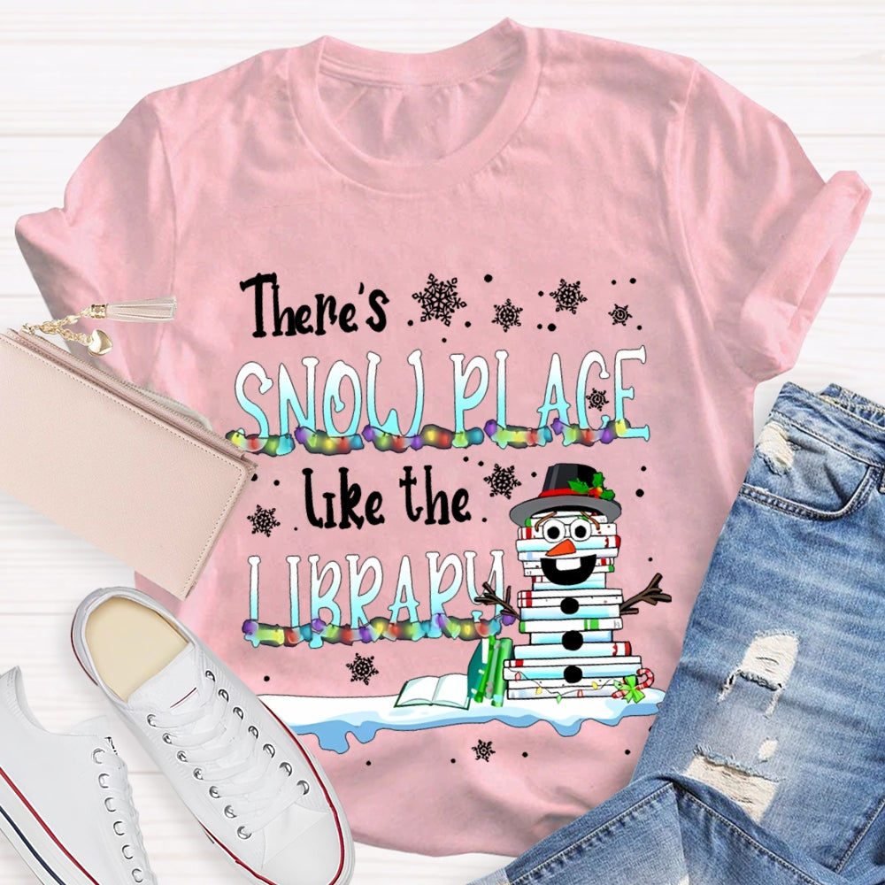 There Is Snow Place Like The Library Snowman Books T-shirt