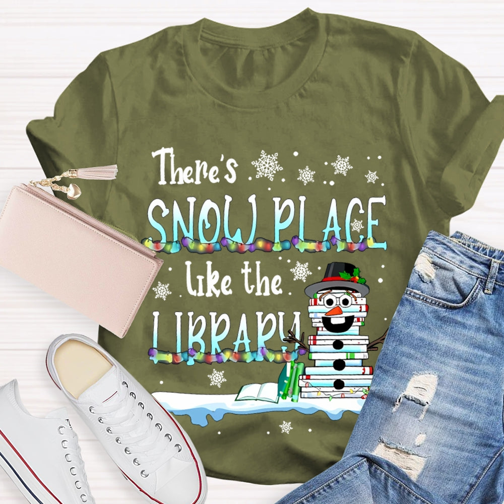 There Is Snow Place Like The Library Snowman Books T-shirt