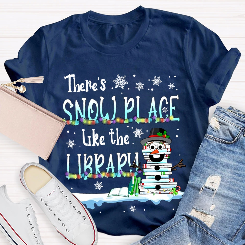 There Is Snow Place Like The Library Snowman Books T-shirt