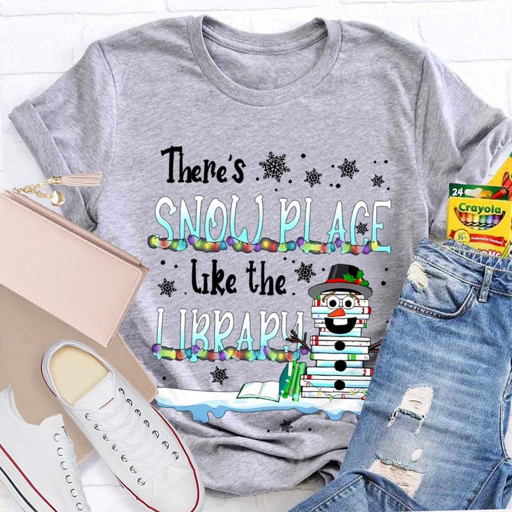There Is Snow Place Like The Library Snowman Books T-shirt