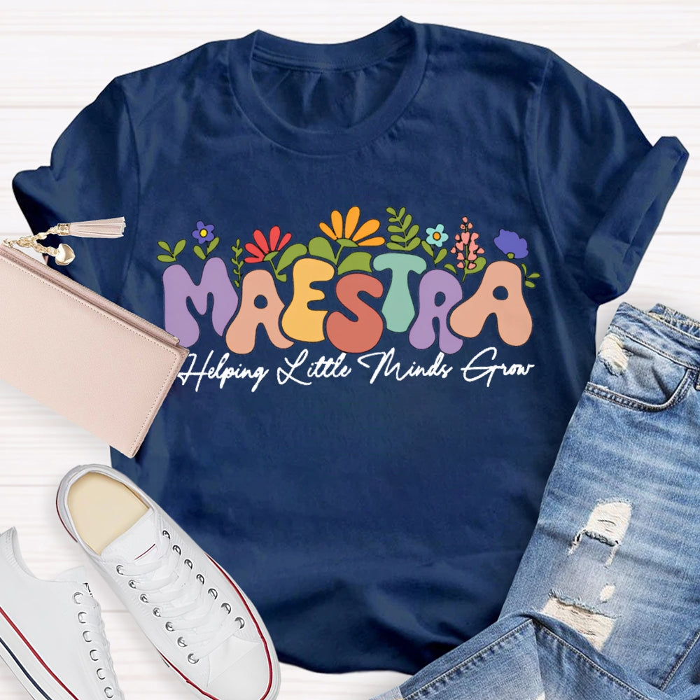 Maestra Helping Little Things Grow Colorful Fonts And Flowers T-shirt