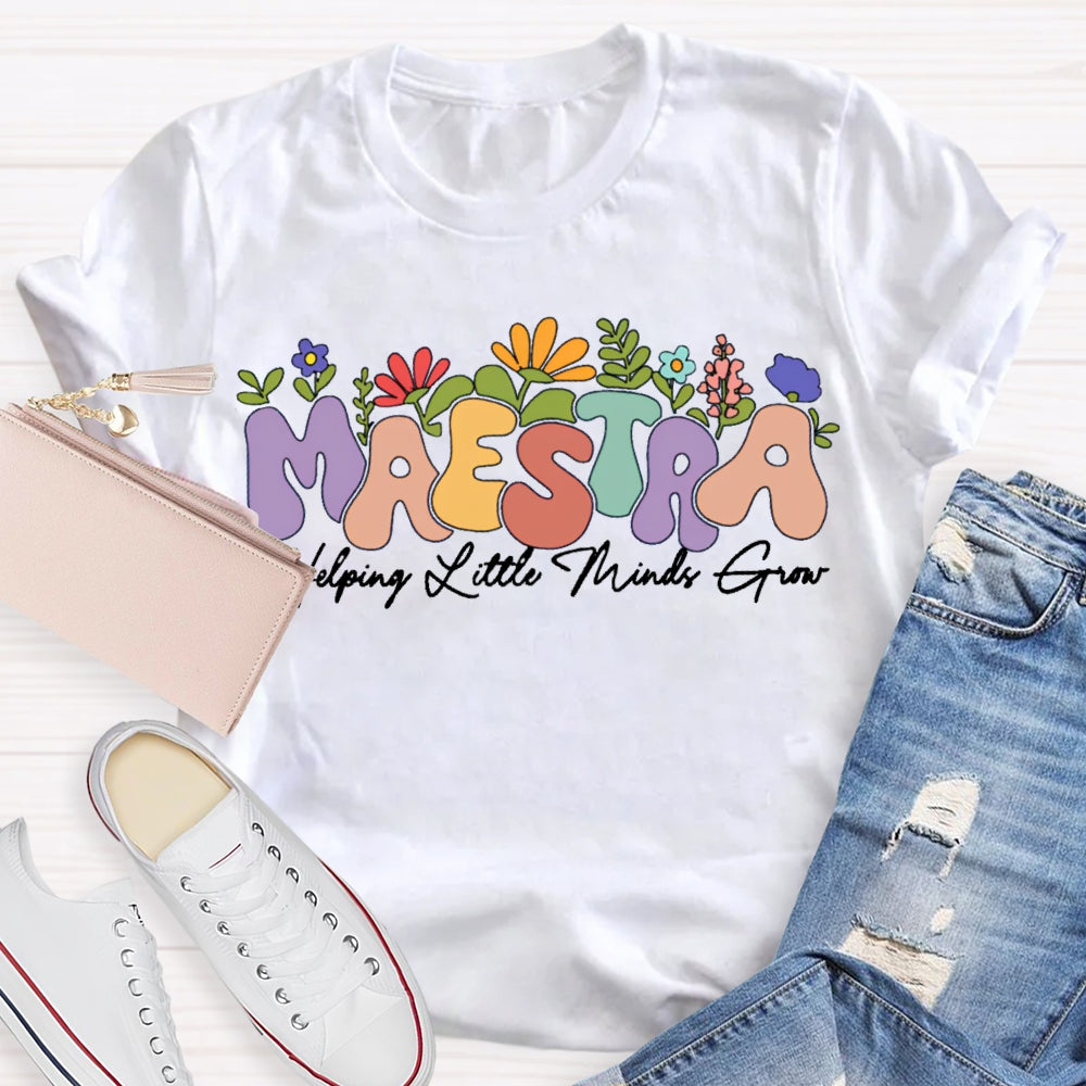 Maestra Helping Little Things Grow Colorful Fonts And Flowers T-shirt