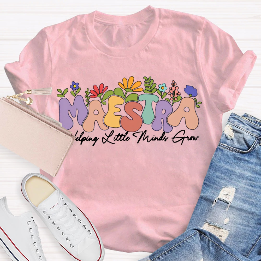 Maestra Helping Little Things Grow Colorful Fonts And Flowers T-shirt