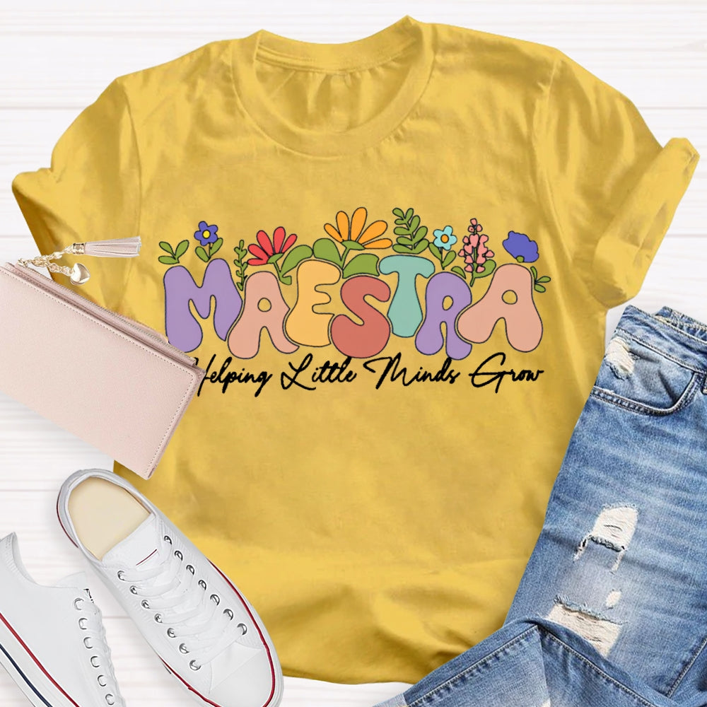 Maestra Helping Little Things Grow Colorful Fonts And Flowers T-shirt