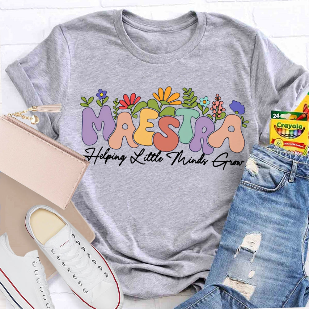 Maestra Helping Little Things Grow Colorful Fonts And Flowers T-shirt