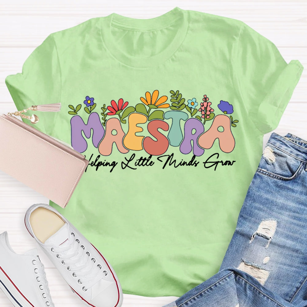 Maestra Helping Little Things Grow Colorful Fonts And Flowers T-shirt