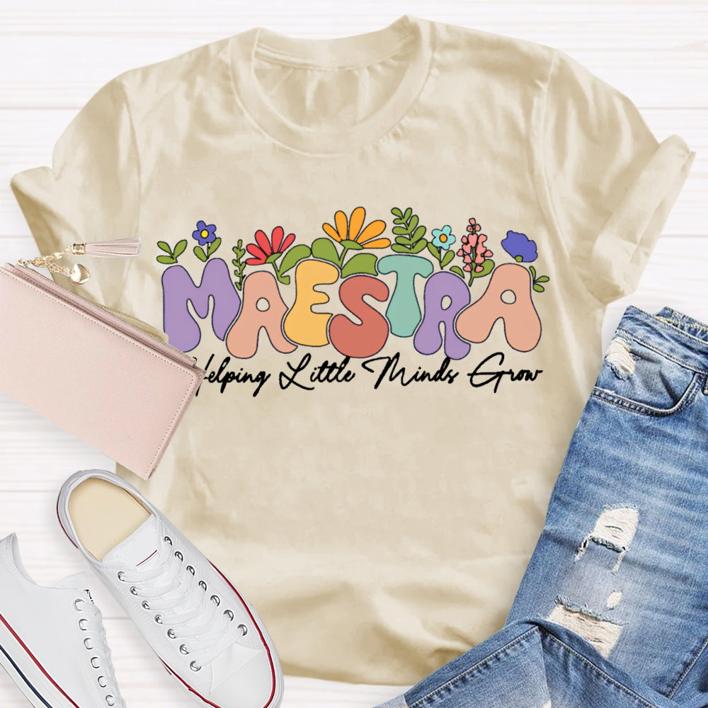 Maestra Helping Little Things Grow Colorful Fonts And Flowers T-shirt