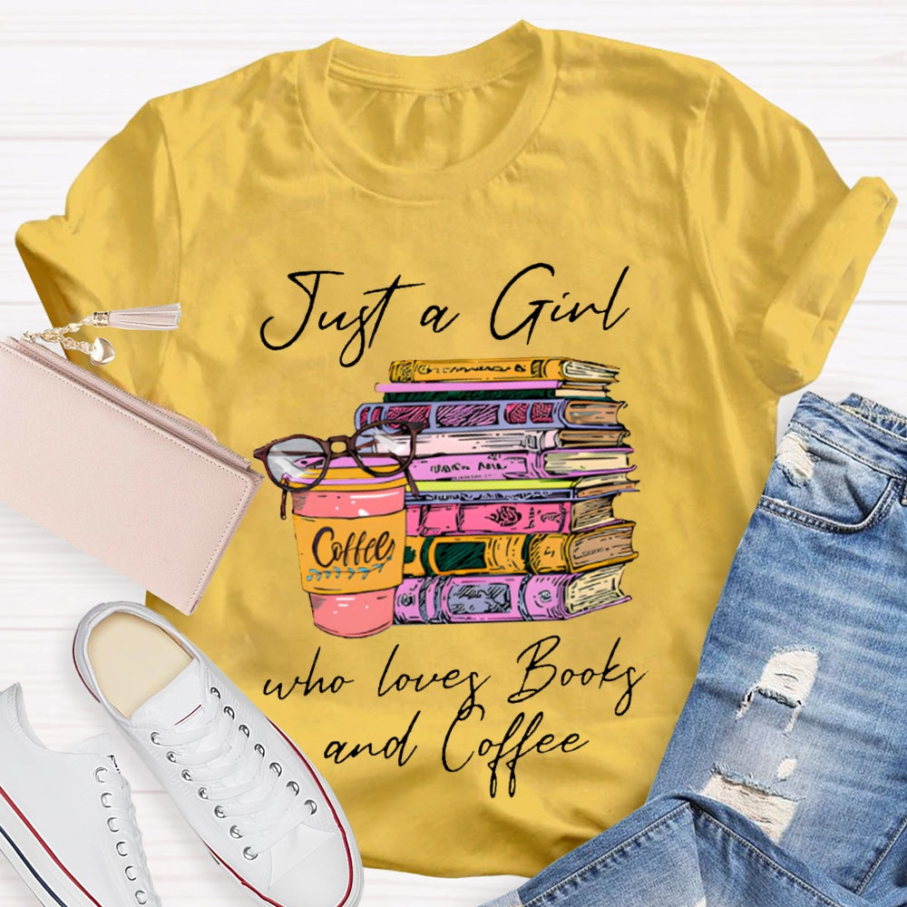 Just A Girl Who Loves Books And Coffee T-shirt