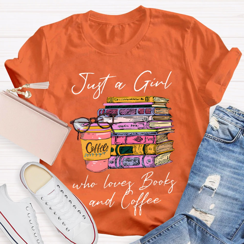 Just A Girl Who Loves Books And Coffee T-shirt
