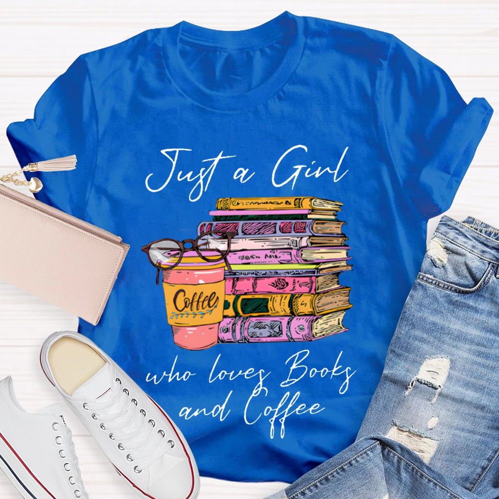 Just A Girl Who Loves Books And Coffee T-shirt