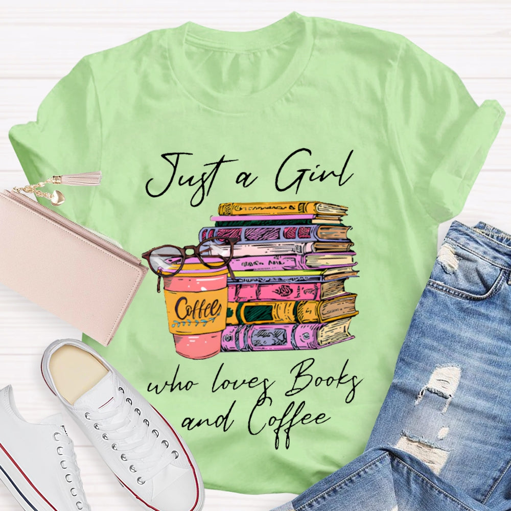 Just A Girl Who Loves Books And Coffee T-shirt