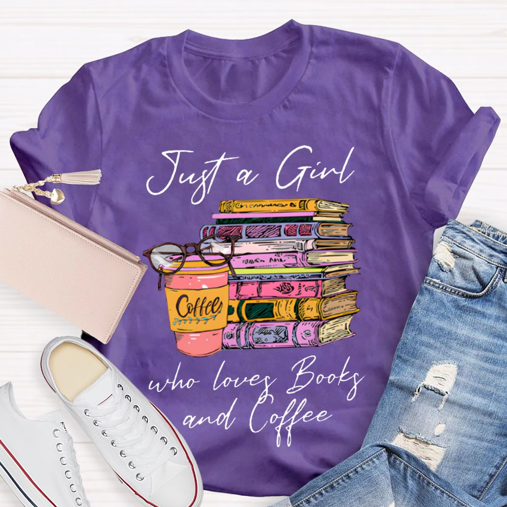 Just A Girl Who Loves Books And Coffee T-shirt