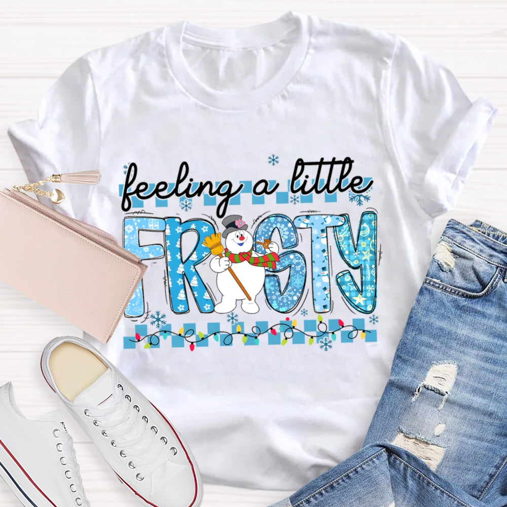Feeling A Little Frosty Snowman And Christmas Lights T-shirt