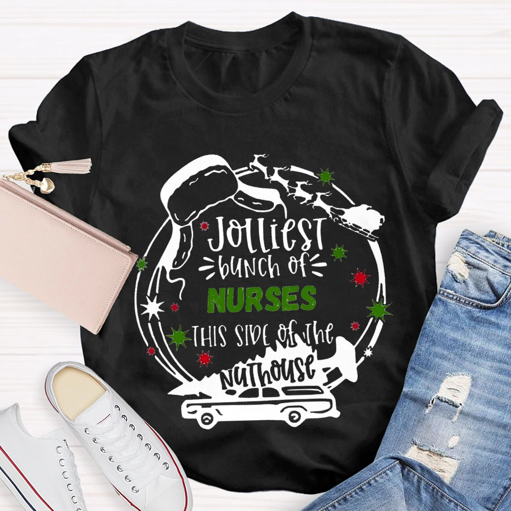 Jolliest Bunch Of Nurses This Side Of The Nuthouse Christmas T-shirt