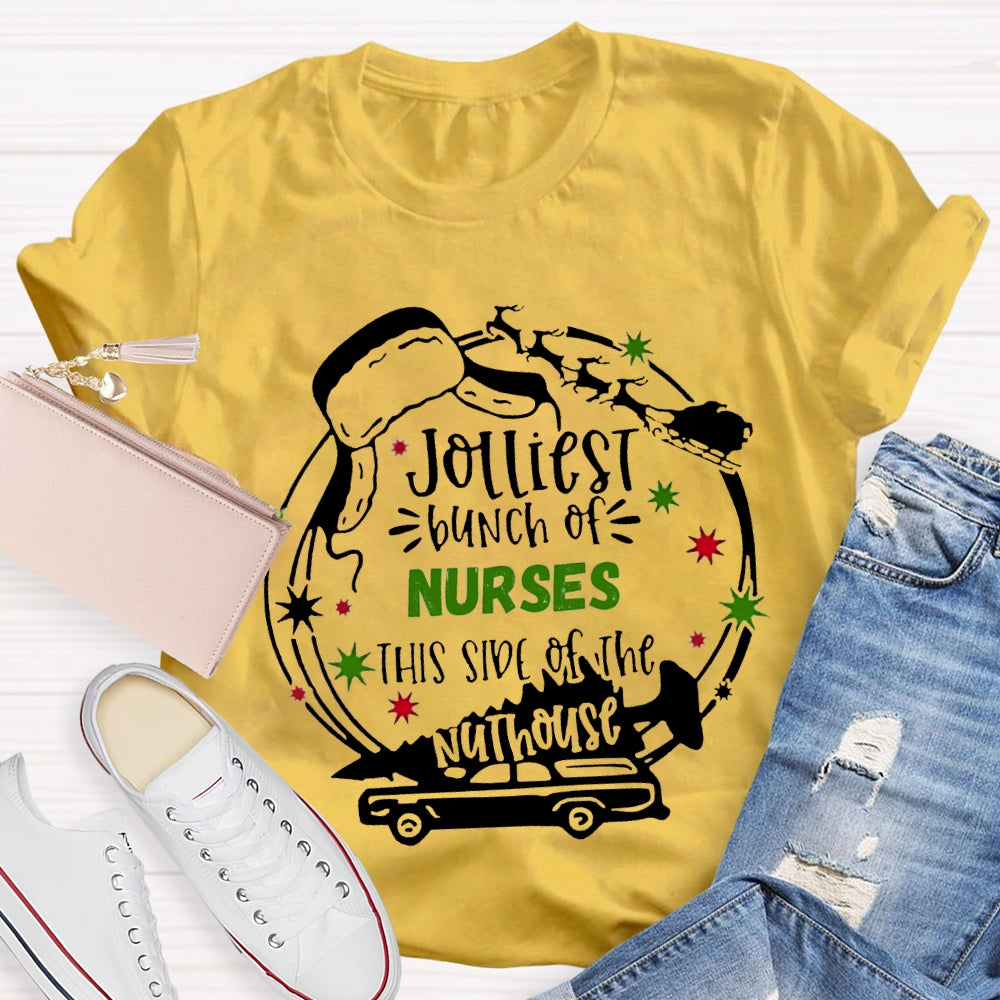 Jolliest Bunch Of Nurses This Side Of The Nuthouse Christmas T-shirt
