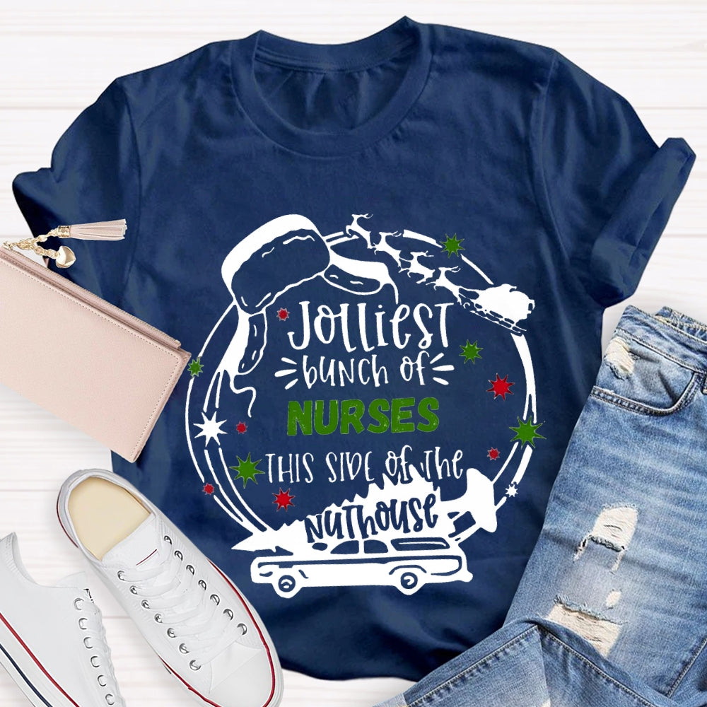 Jolliest Bunch Of Nurses This Side Of The Nuthouse Christmas T-shirt