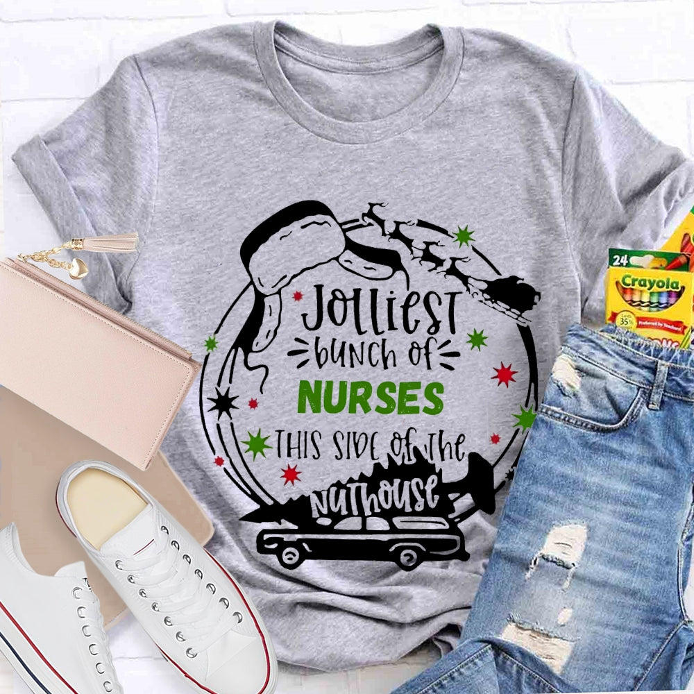 Jolliest Bunch Of Nurses This Side Of The Nuthouse Christmas T-shirt