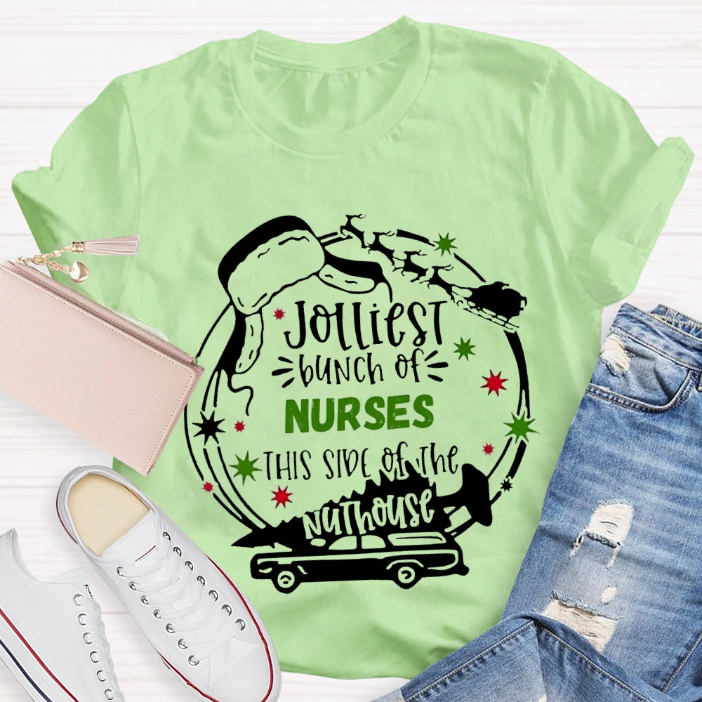 Jolliest Bunch Of Nurses This Side Of The Nuthouse Christmas T-shirt