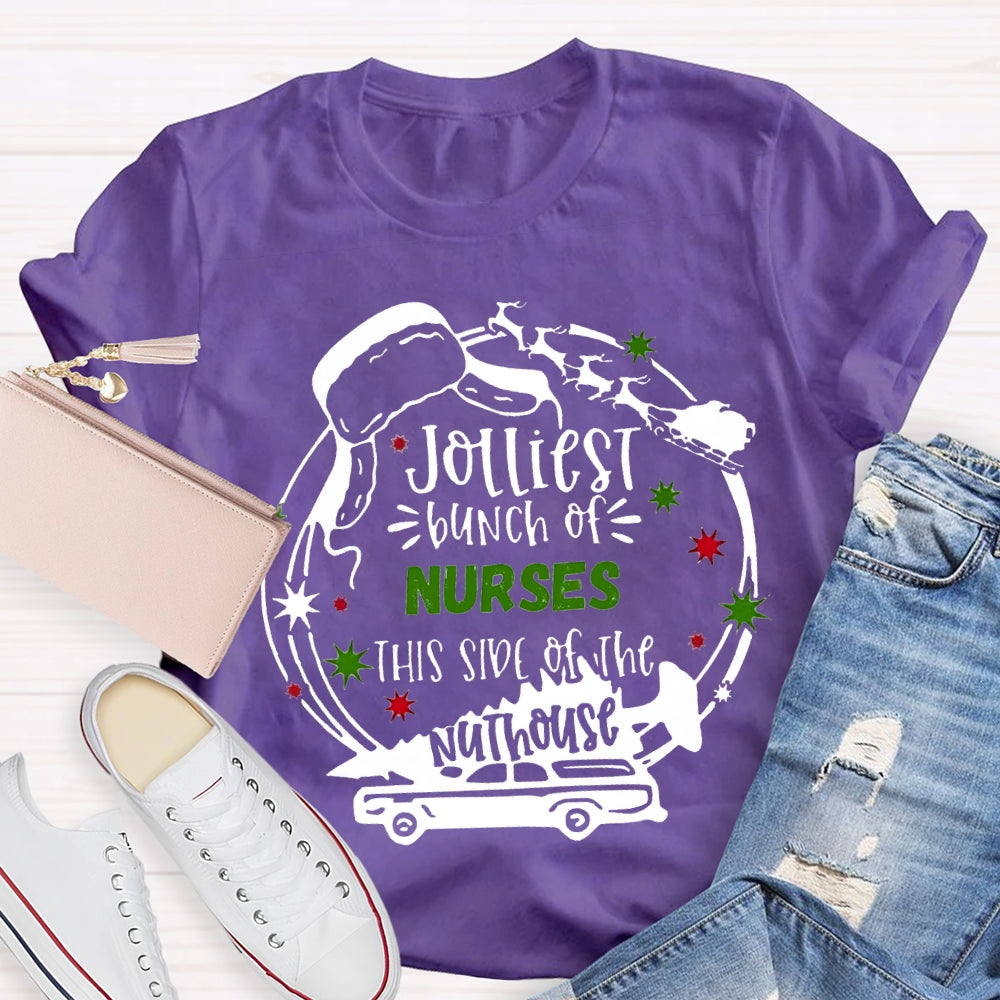 Jolliest Bunch Of Nurses This Side Of The Nuthouse Christmas T-shirt