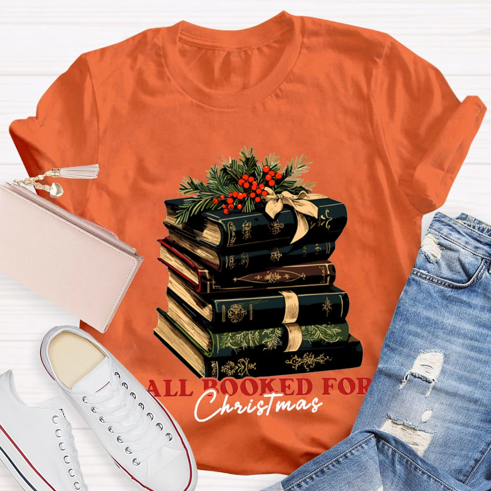 All Booked For Christmas Christmas Books T-shirt
