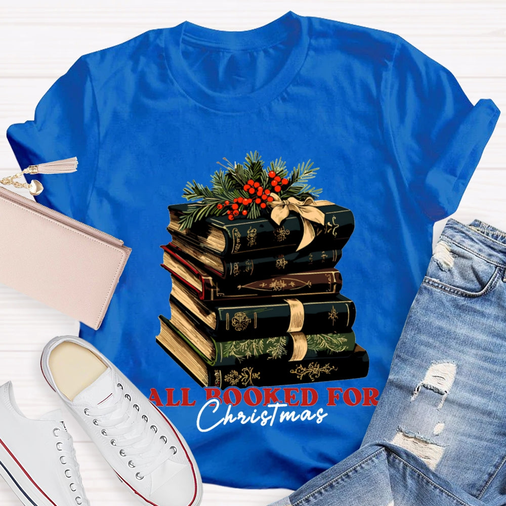 All Booked For Christmas Christmas Books T-shirt