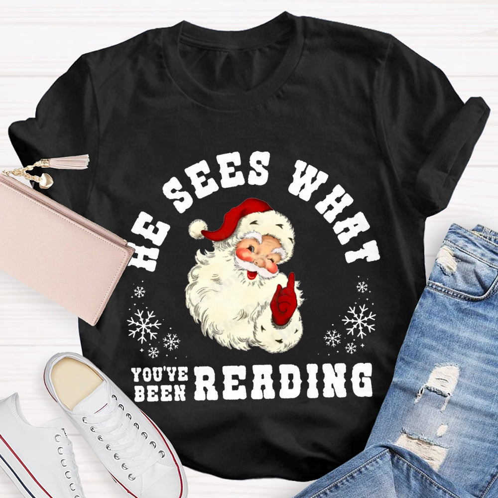 He Sees What You'Ve Been Reading Santa Claus T-shirt