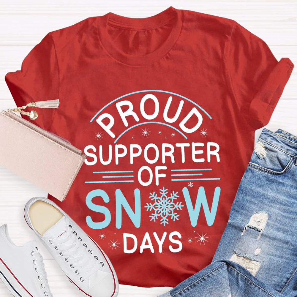 Proud Supporter Of Snow Days Snowflake Christmas T-shirt