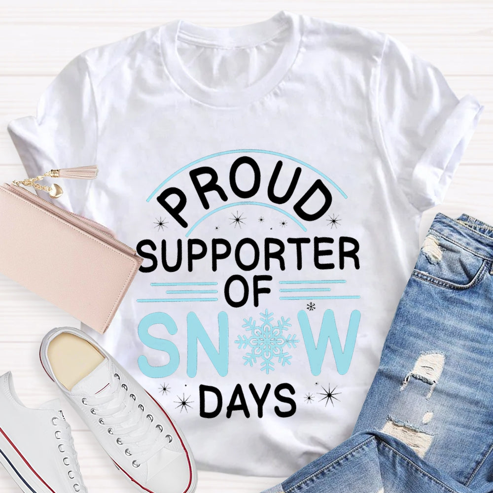 Proud Supporter Of Snow Days Snowflake Christmas T-shirt
