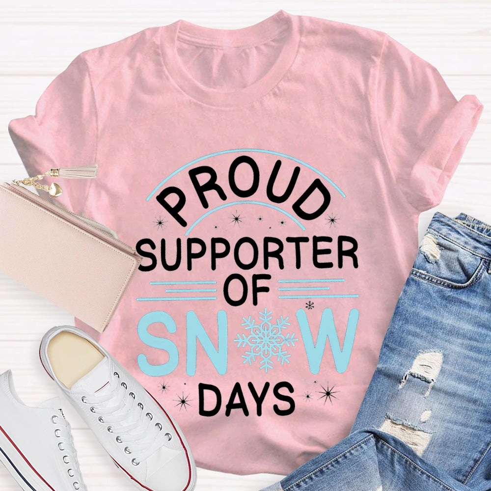 Proud Supporter Of Snow Days Snowflake Christmas T-shirt