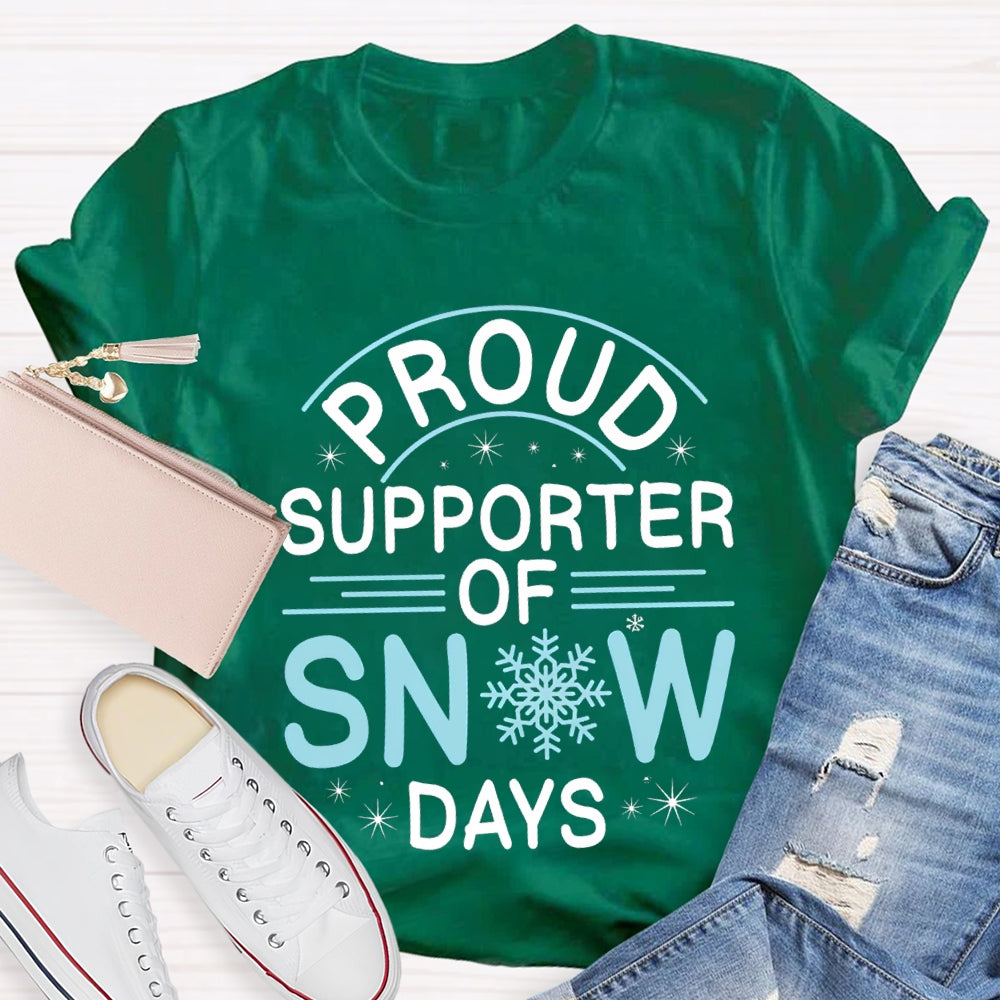 Proud Supporter Of Snow Days Snowflake Christmas T-shirt