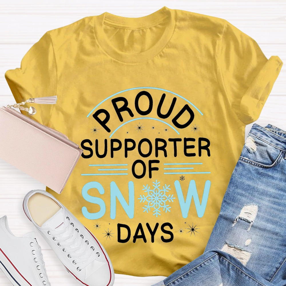 Proud Supporter Of Snow Days Snowflake Christmas T-shirt