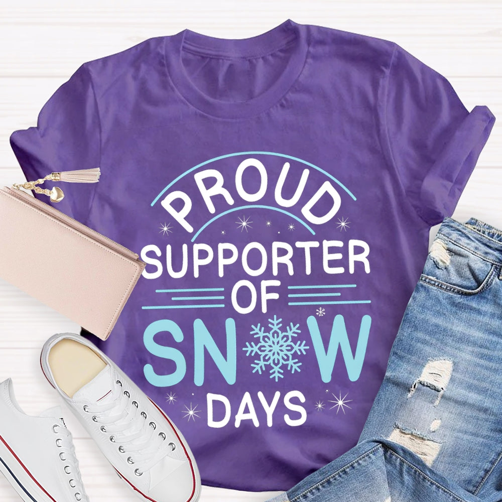 Proud Supporter Of Snow Days Snowflake Christmas T-shirt