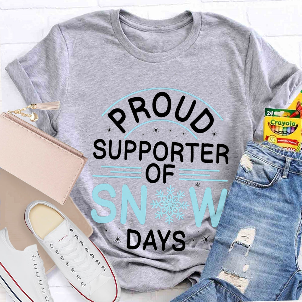 Proud Supporter Of Snow Days Snowflake Christmas T-shirt