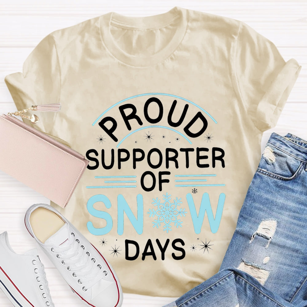 Proud Supporter Of Snow Days Snowflake Christmas T-shirt