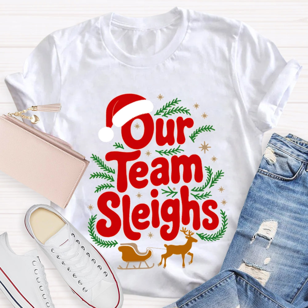 Our Team Sleighs Santa Hat And Elk Christmas T-shirt