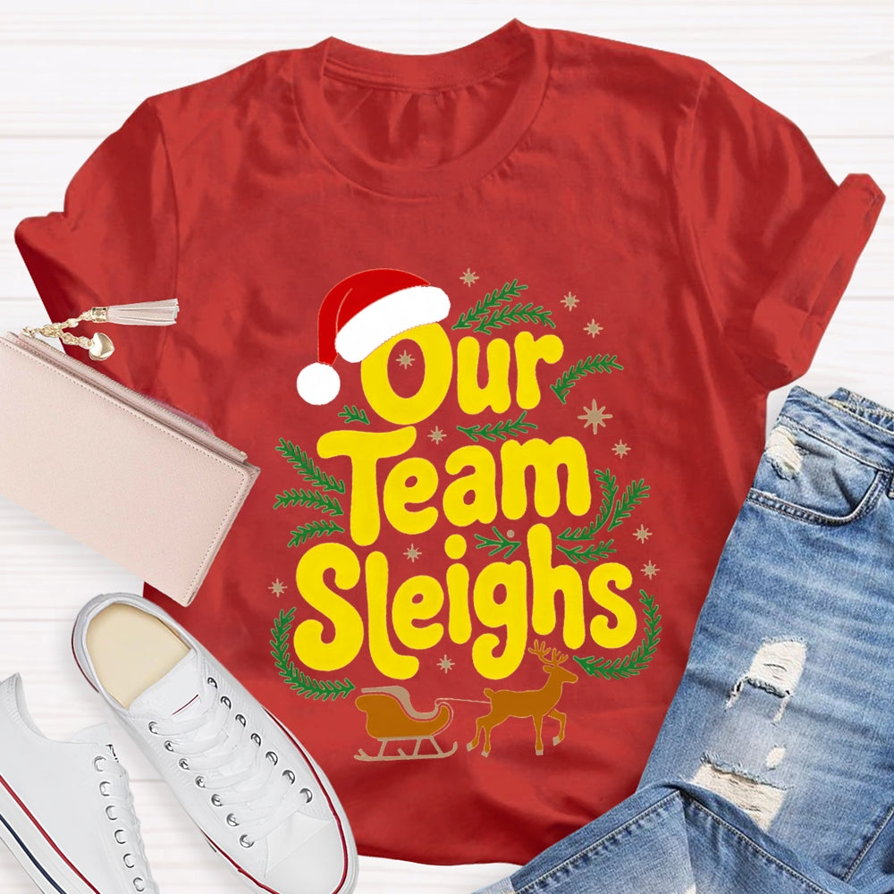 Our Team Sleighs Santa Hat And Elk Christmas T-shirt