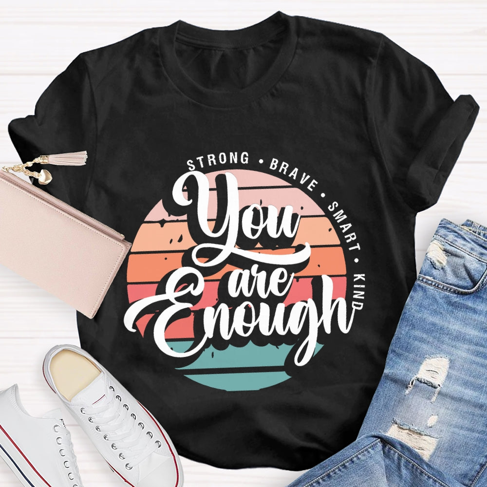 You Are Enough Strong Brave Smart Kind Raibow T-Shirt