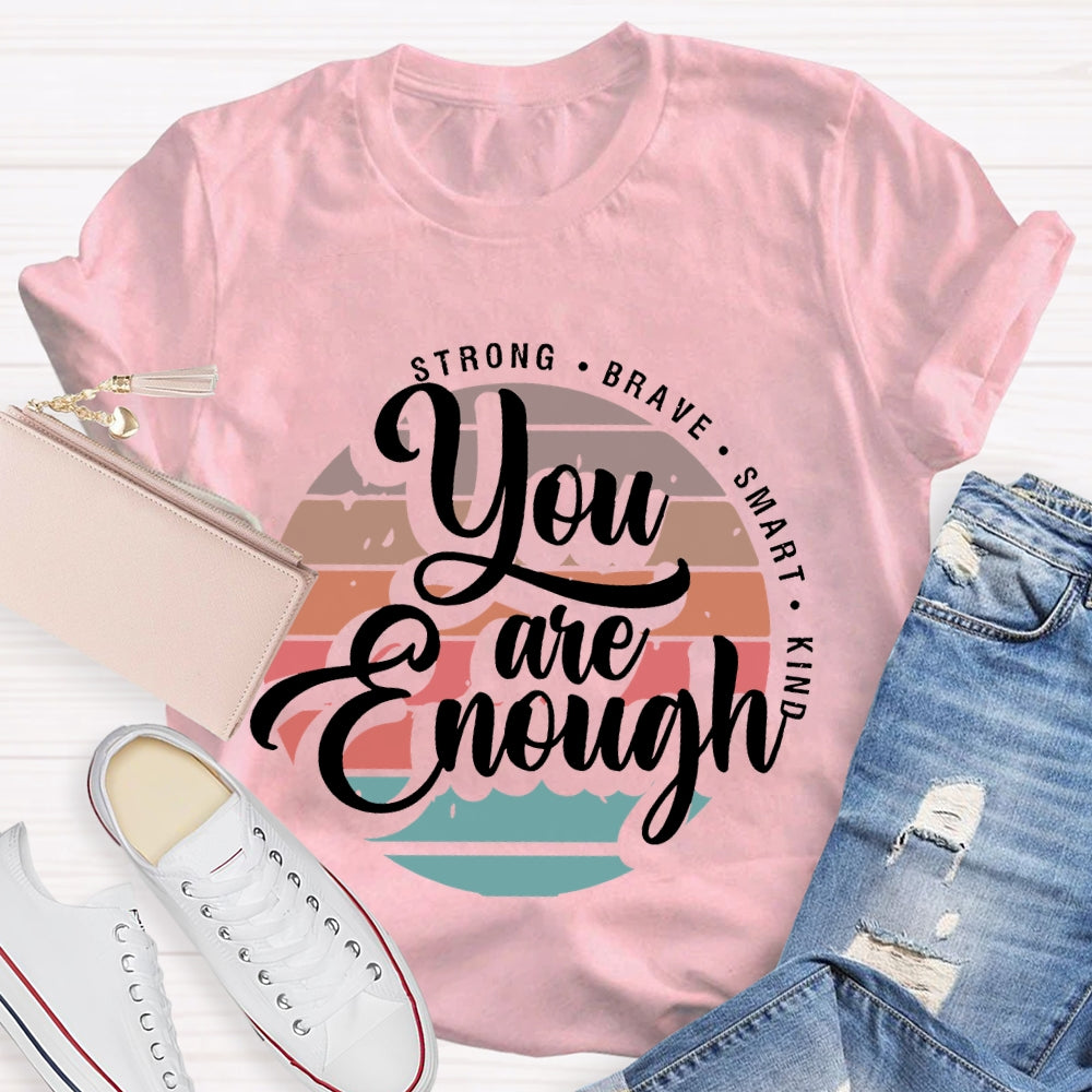 You Are Enough Strong Brave Smart Kind Raibow T-Shirt