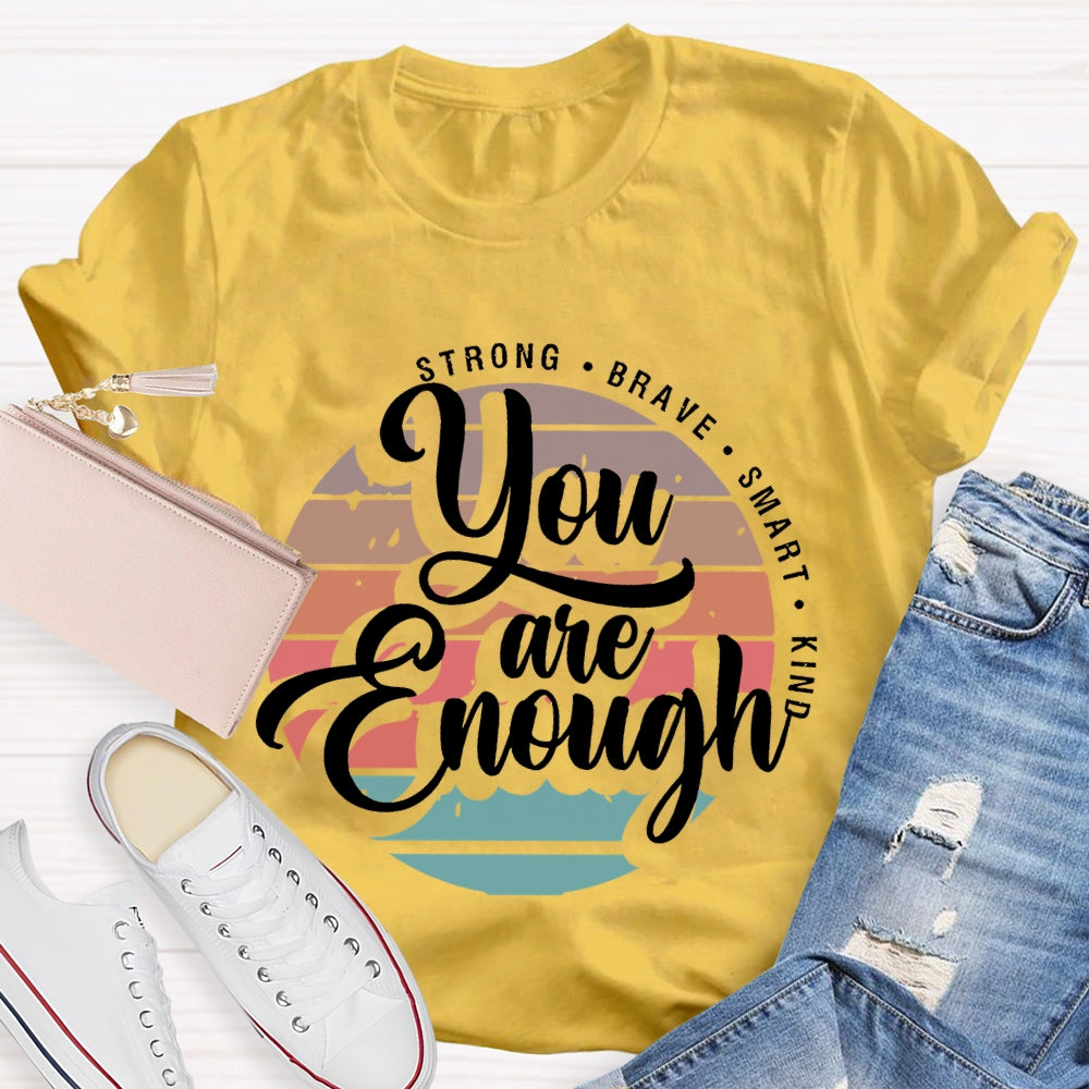 You Are Enough Strong Brave Smart Kind Raibow T-Shirt