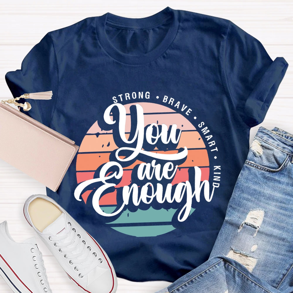 You Are Enough Strong Brave Smart Kind Raibow T-Shirt
