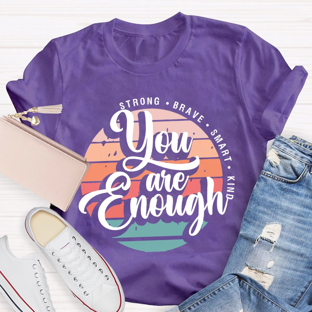 You Are Enough Strong Brave Smart Kind Raibow T-Shirt