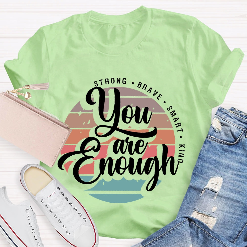 You Are Enough Strong Brave Smart Kind Raibow T-Shirt