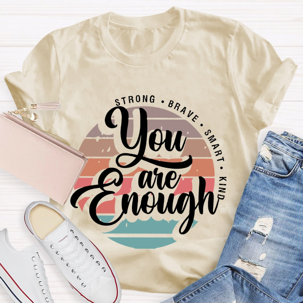You Are Enough Strong Brave Smart Kind Raibow T-Shirt
