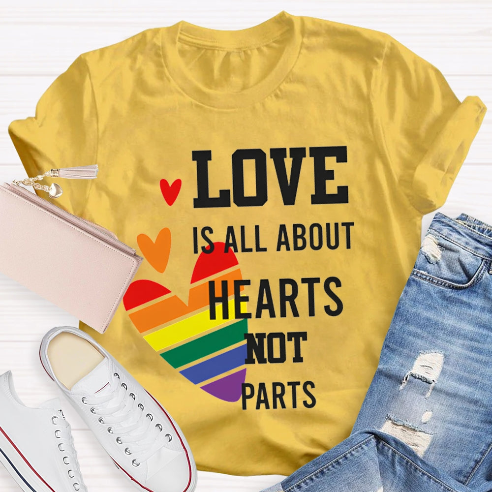 Love Is All About Hearts Not Parts Colorful Hearts T-shirt