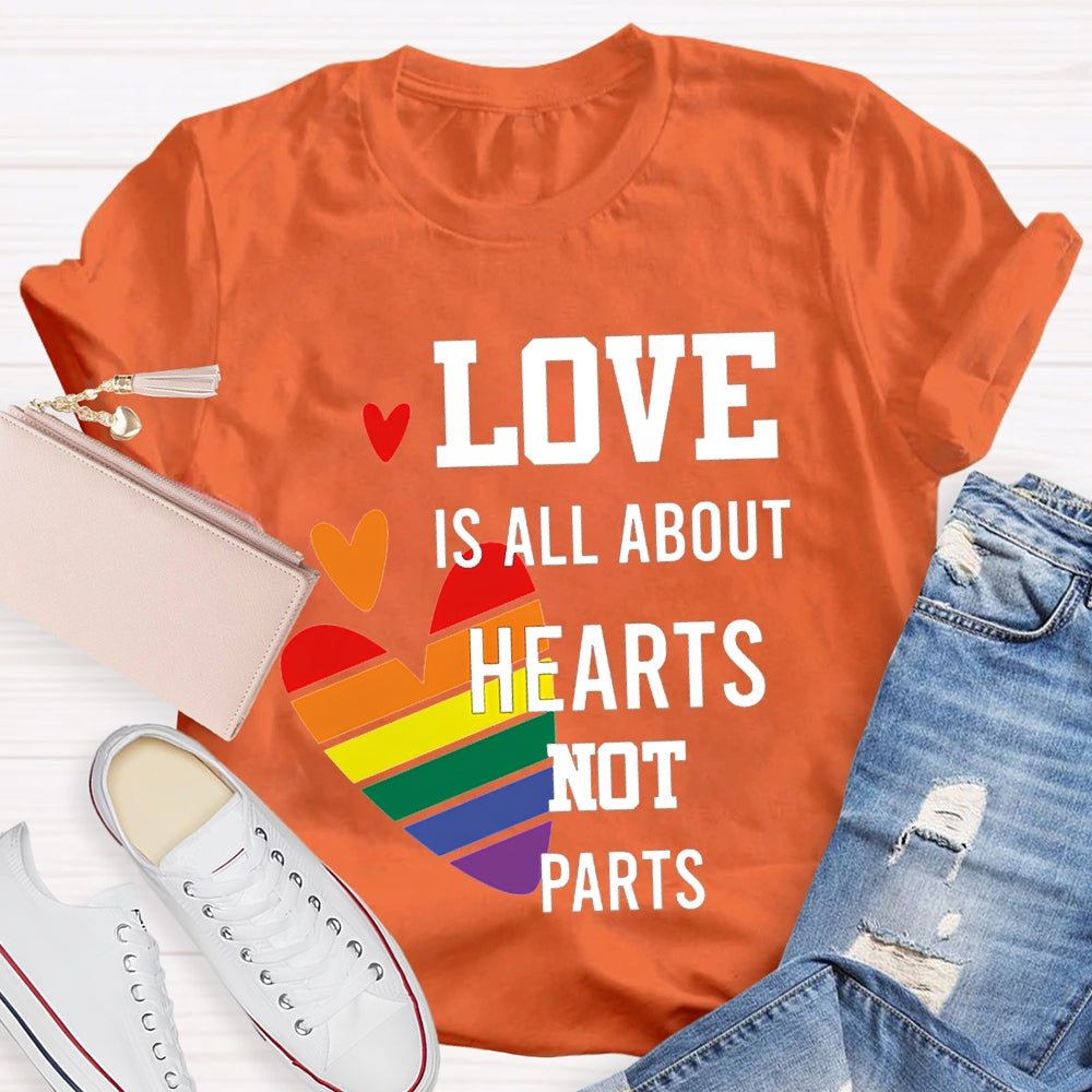 Love Is All About Hearts Not Parts Colorful Hearts T-shirt
