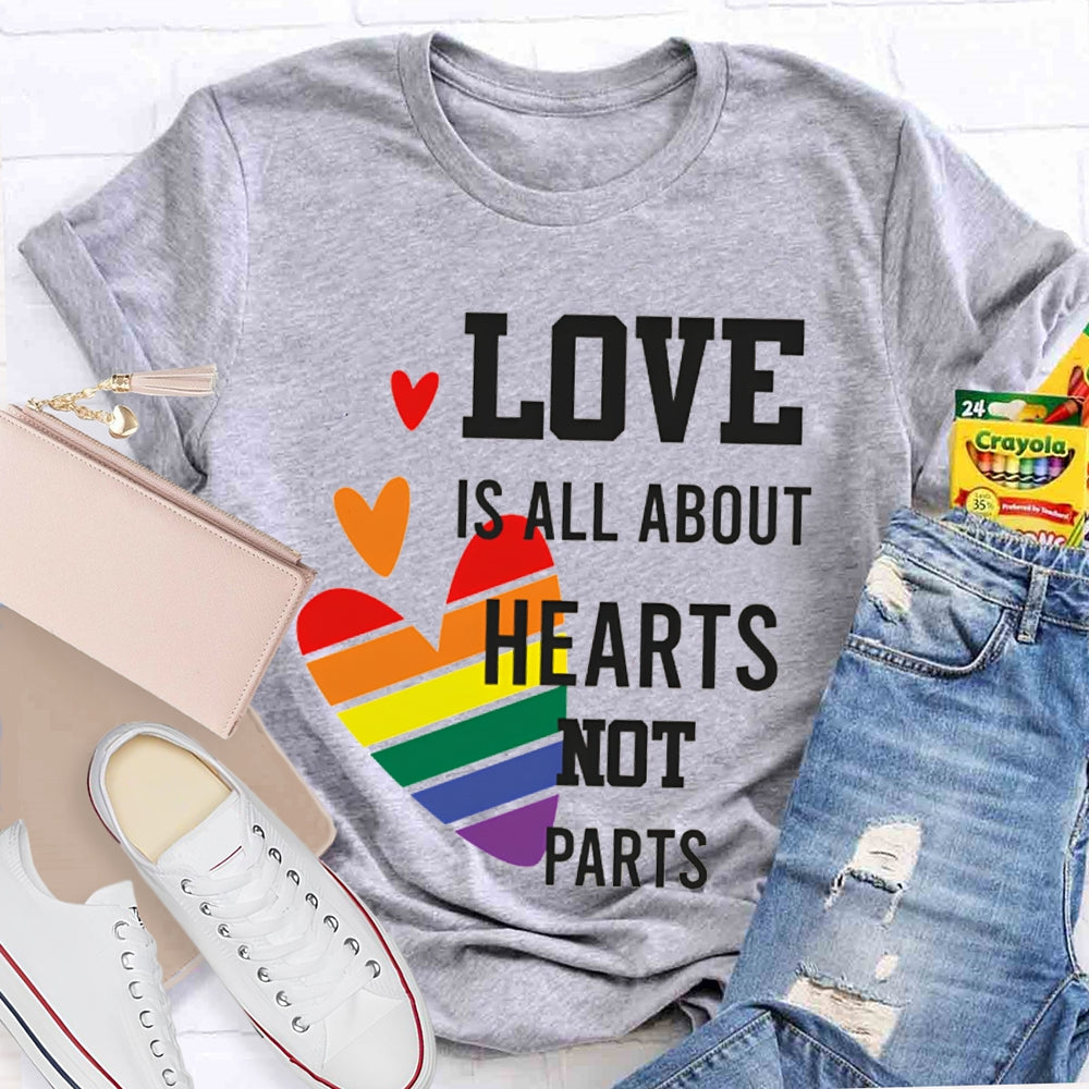 Love Is All About Hearts Not Parts Colorful Hearts T-shirt