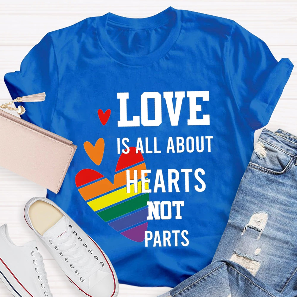 Love Is All About Hearts Not Parts Colorful Hearts T-shirt