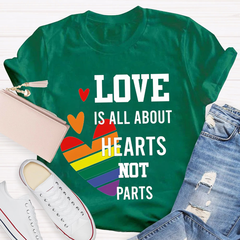 Love Is All About Hearts Not Parts Colorful Hearts T-shirt