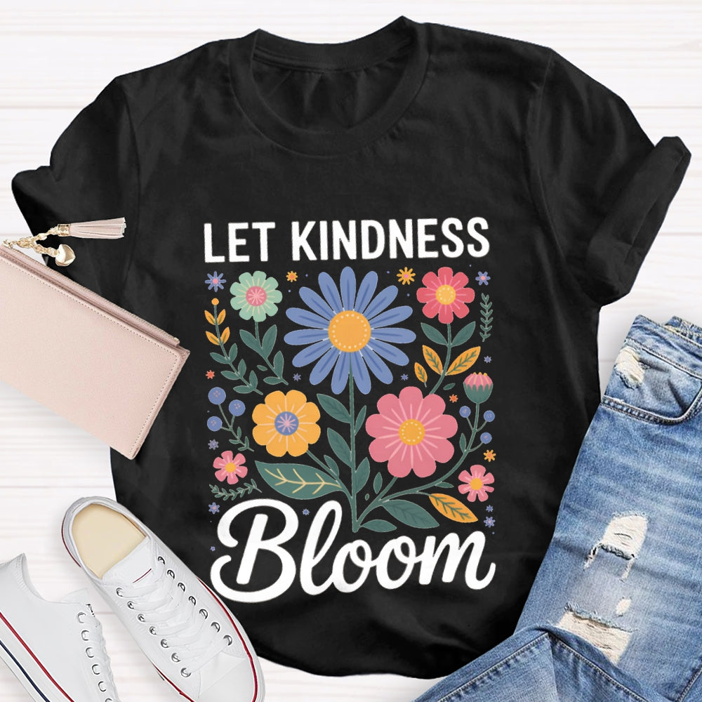 Let Kindness Bloom Colorful Flowers T-shirt